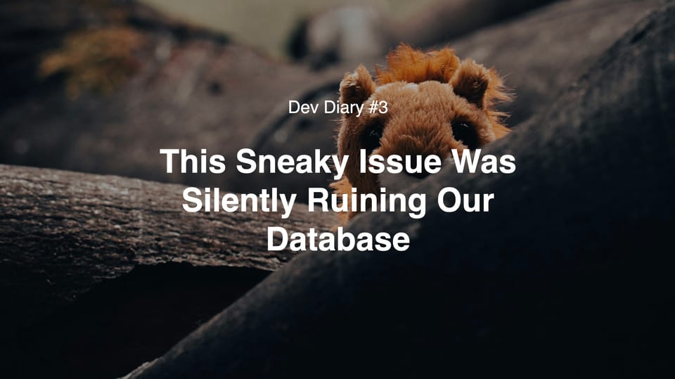 This Sneaky Issue Was Silently Ruining Our Database